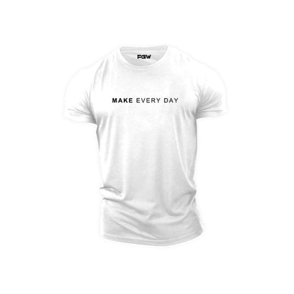 PGW MAKE EVERY DAY T-Shirt - PERFORMANCE GYM WEAR